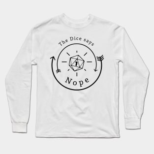 Pen and paper the dice says no Long Sleeve T-Shirt